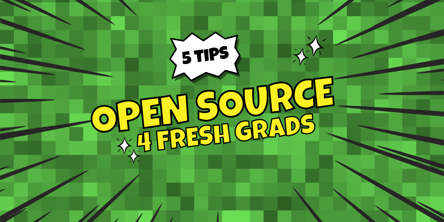 Dynamic green striped background featuring the phrases "5 TIPS OPEN SOURCE 4 FRESH GRADS"