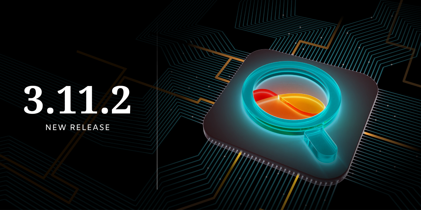 Release banner for version 3.11.2 with a neon magnifying glass over a CPU and circuit board background