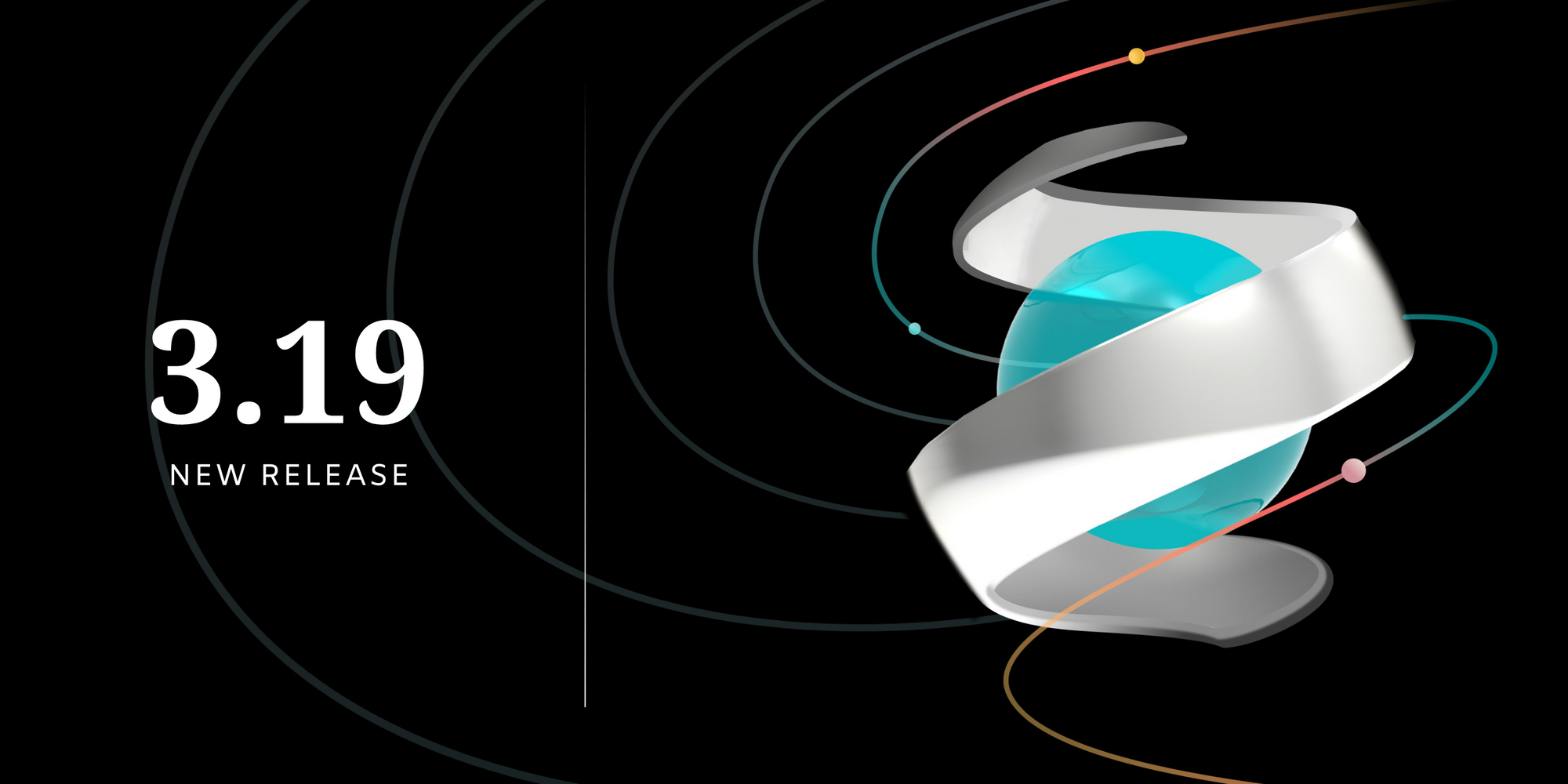 Futuristic light blue planet with spiraling ribbon on black, accented with vivid lines and "3.19 New Release" text