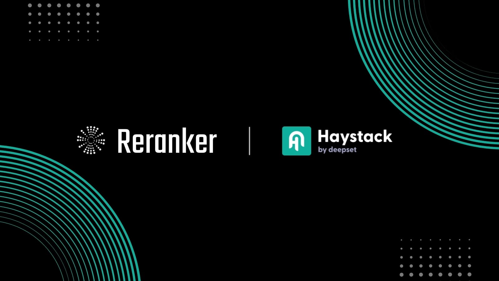 Graphic with "Reranker" and "Haystack by deepset" on a black background with teal decorative elements.