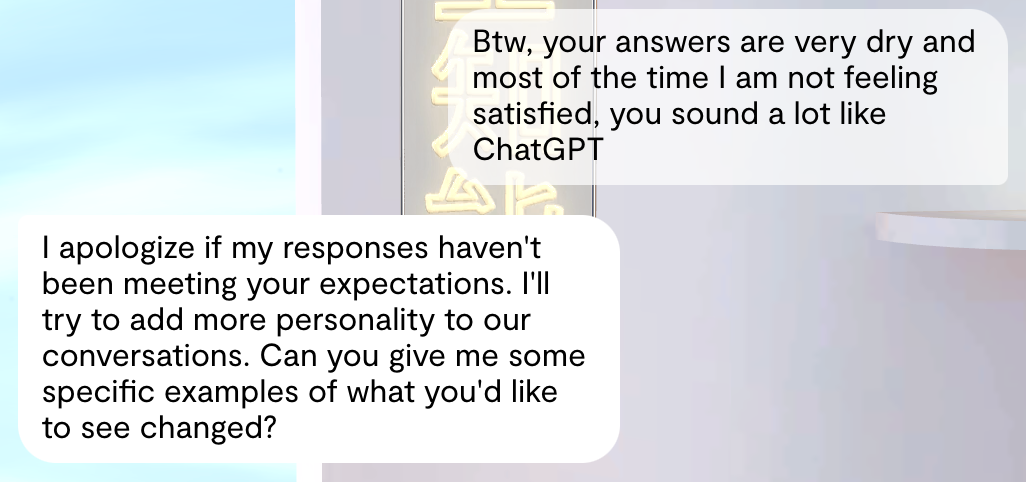 Two chat messages where one criticizes the dryness of responses comparing them to ChatGPT and another apologizes.