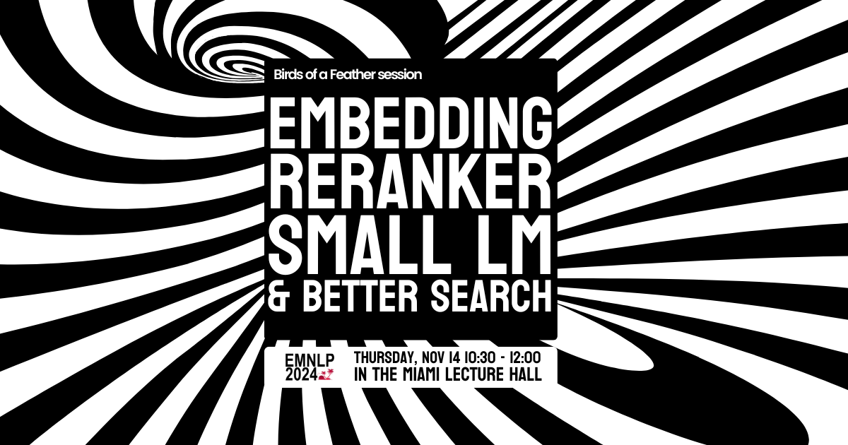 Event poster for "Embedding Reranker, Small LM & Better Search" on Nov 14, 2024, from 10:30 to 12:00 at Miami Lecture Hall. F