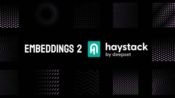 Promotional graphic for 'EMBEDDINGS 2' with 'Haystack by Deepset' branding on a black background with a purple pattern